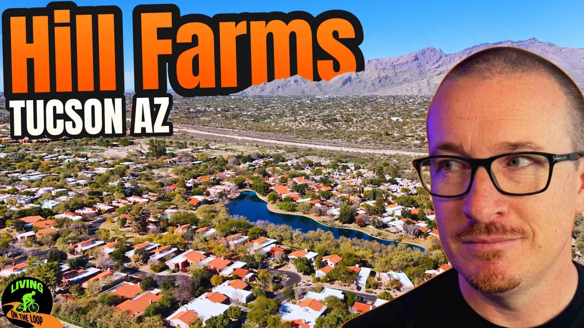 Aerial thumbnail of Tucson’s Hill Farm neighborhood with the central lake and Santa Catalina Mountains in the background, featuring bold “Hill Farms Tucson AZ” text and a portrait of Blaine Bond on the right.