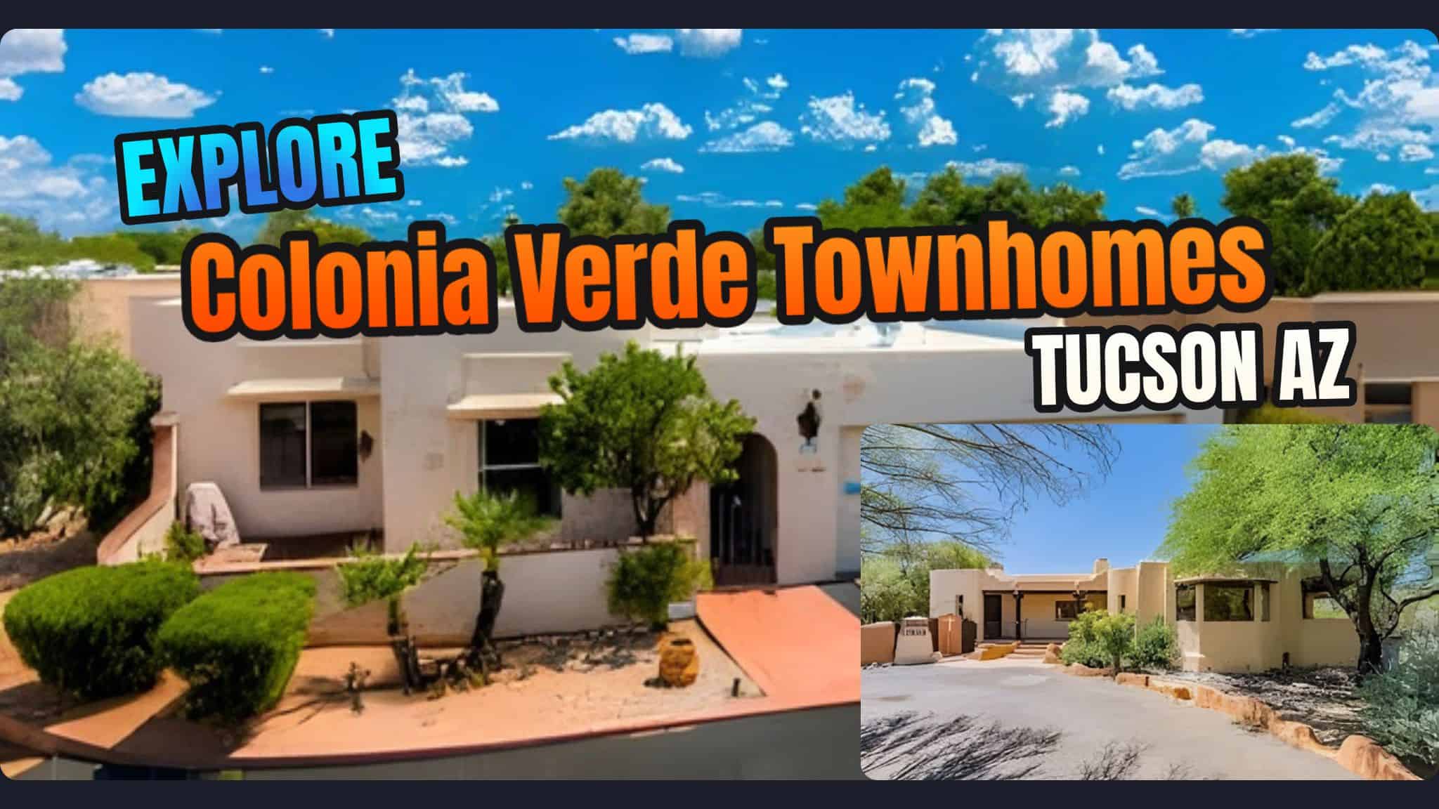 Adobe-style Colonia Verde townhomes in Tucson, Arizona, with text 'Explore Colonia Verde Townhomes' and 'Tucson AZ,' promoting luxury townhomes for sale in Northeast Tucson.