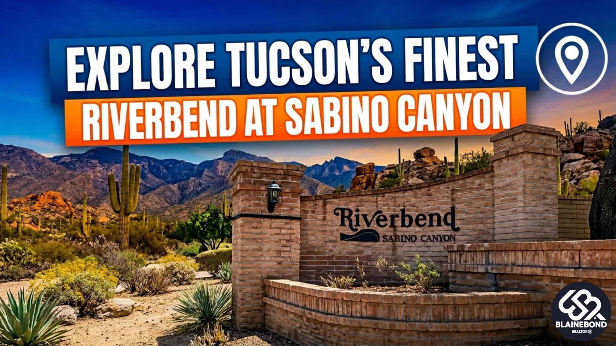 Riverbend at Sabino Canyon entrance monument in Tucson, Arizona, featuring desert landscaping and mountain views near Sabino Canyon Recreation Area, promoting homes for sale in Northeast Tucson